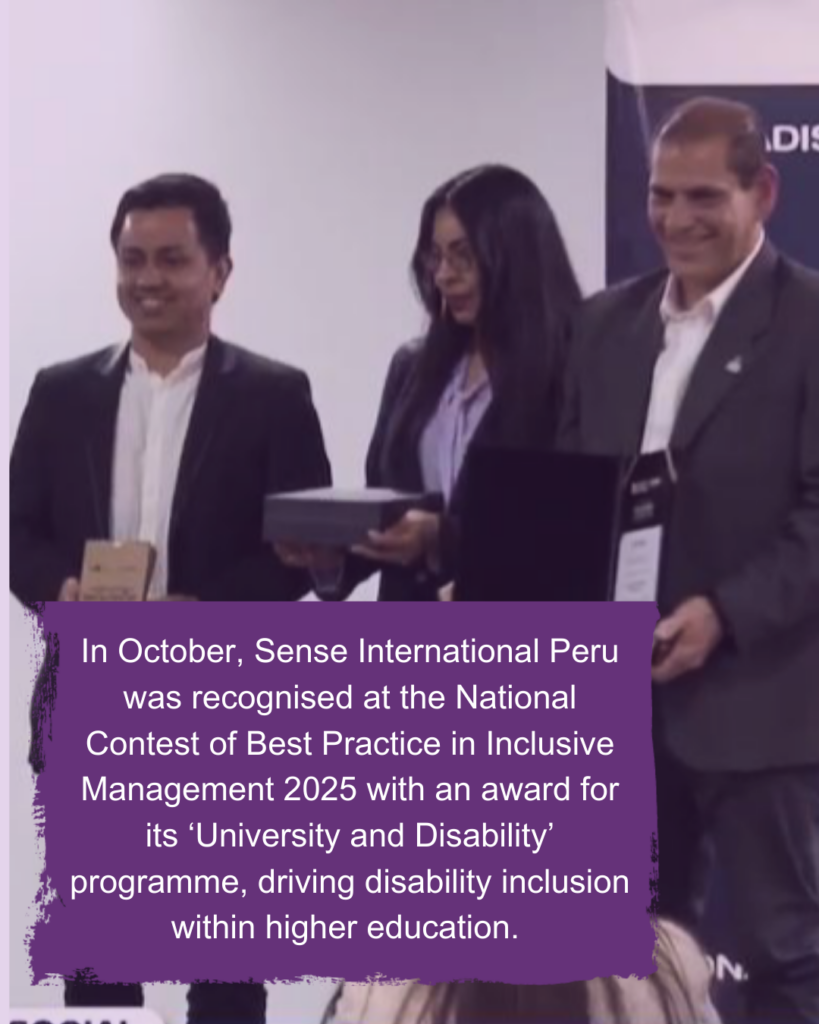 A group of Peruvian adults wearing suits hold awards. Text reads: In October, Sense International Peru was recognised at the National Contest of Best Practice in Inclusive Management 2025 with an award for its ‘University and Disability’ programme, driving disability inclusion within higher education. 
